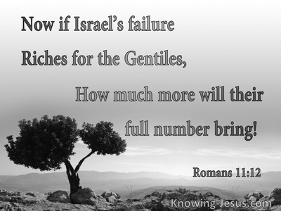 Romans 11:12 Israel's Stumbling Brings Riches For The World And The Gentiles (gray)
